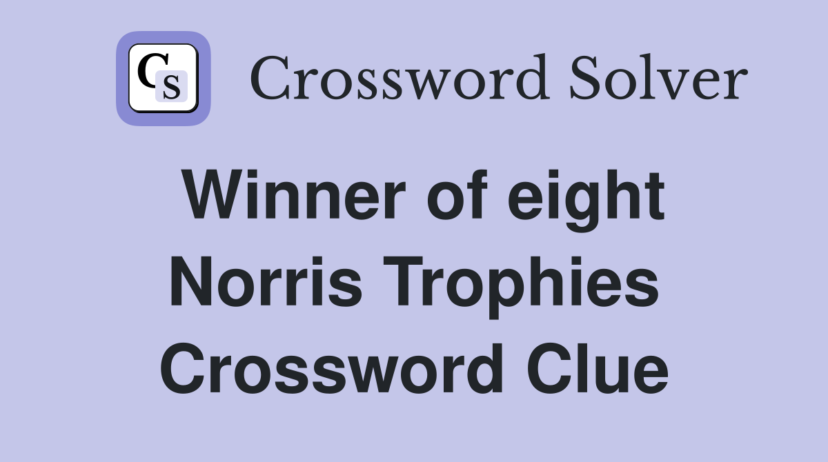 Winner of eight Norris Trophies Crossword Clue
