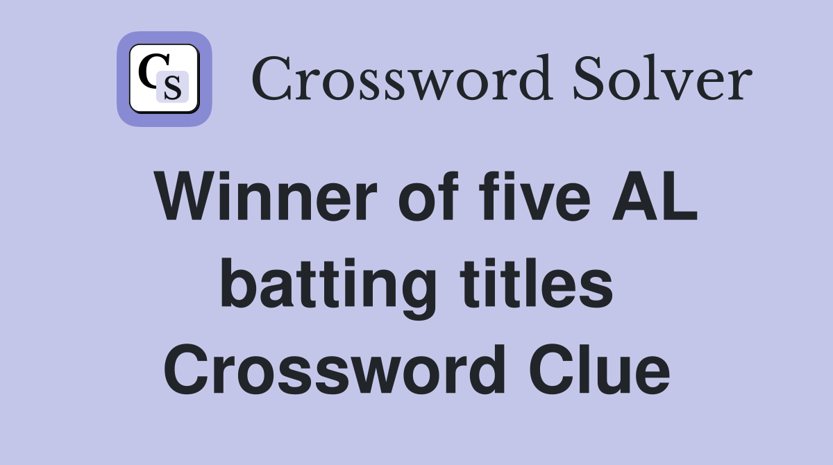 Winner of five AL batting titles Crossword Clue