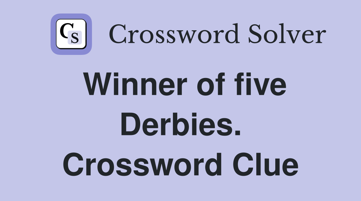 Winner of five Derbies. Crossword Clue