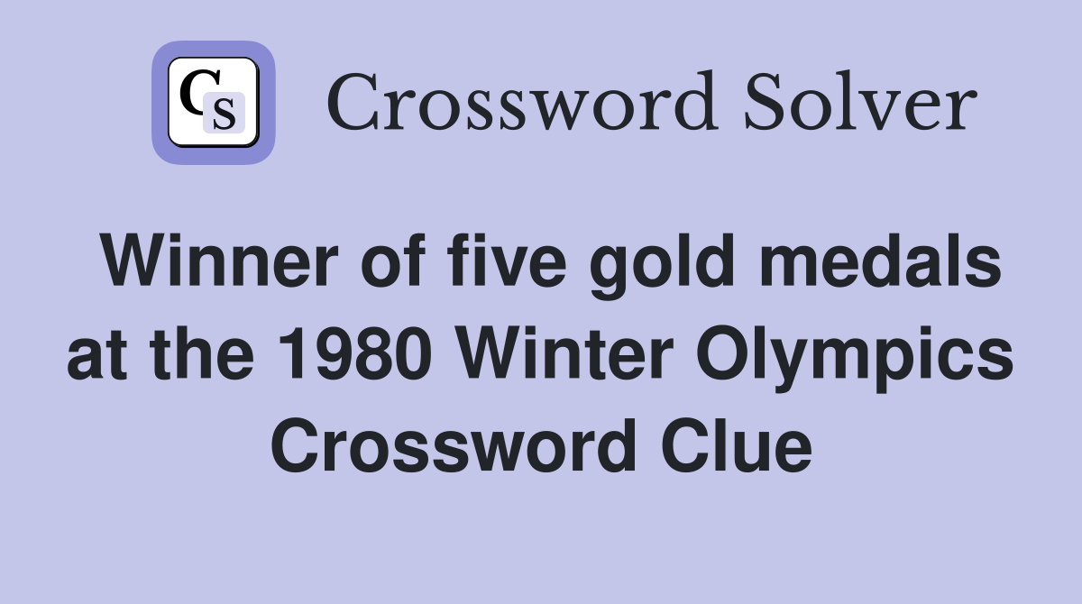 Winner of five gold medals at the 1980 Winter Olympics Crossword Clue