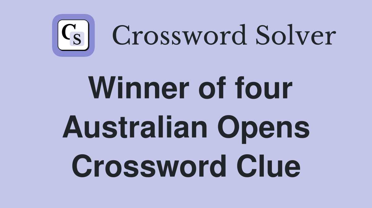 Winner of four Australian Opens Crossword Clue