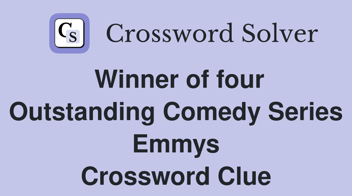 Winner of four Outstanding Comedy Series Emmys Crossword Clue