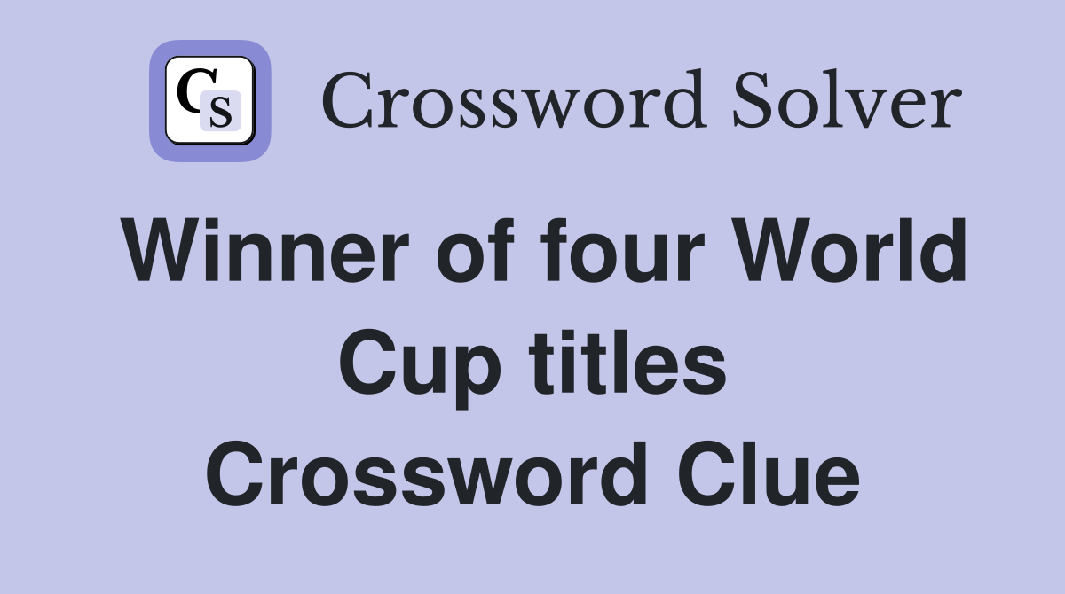Winner of four World Cup titles Crossword Clue