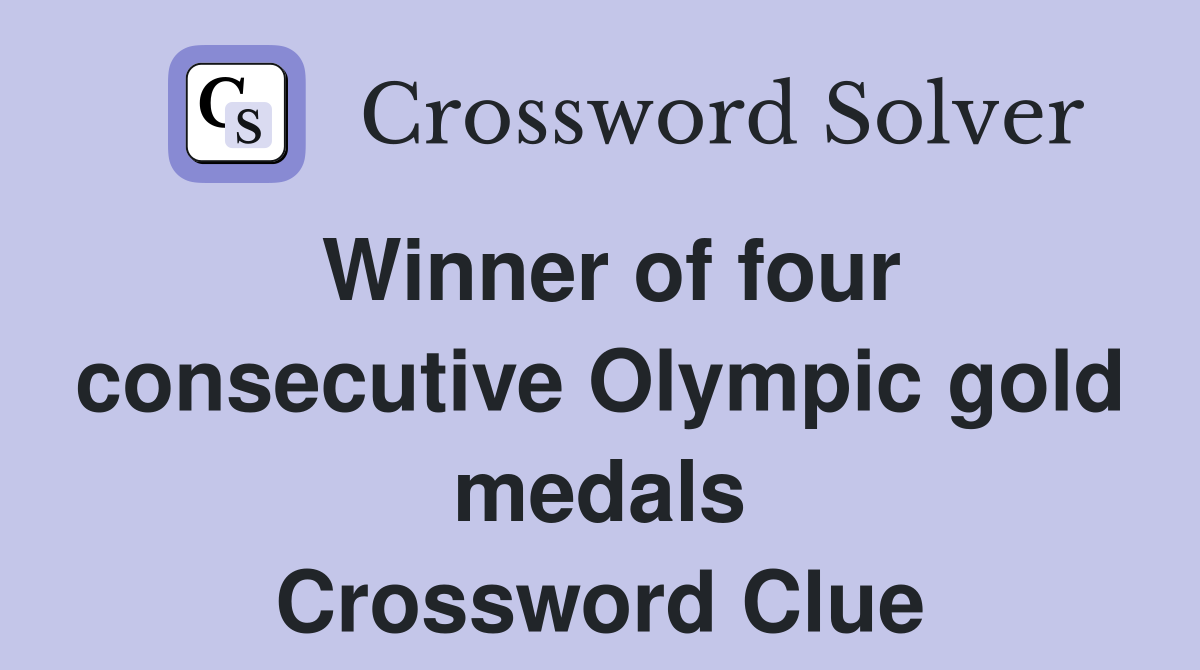 Winner of four consecutive Olympic gold medals Crossword Clue