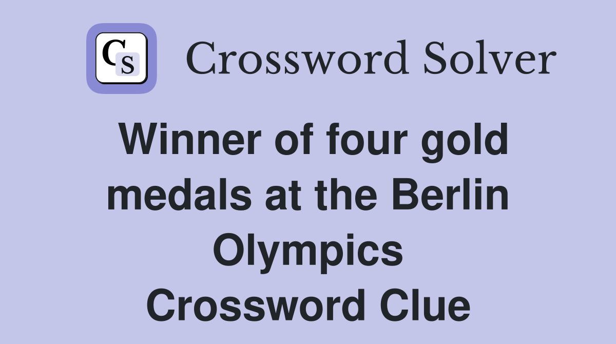 Winner of four gold medals at the Berlin Olympics Crossword Clue