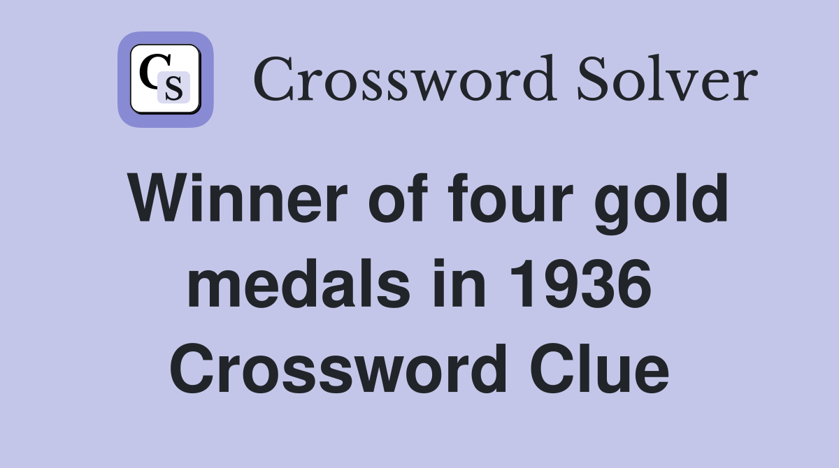 Winner of four gold medals in 1936 Crossword Clue