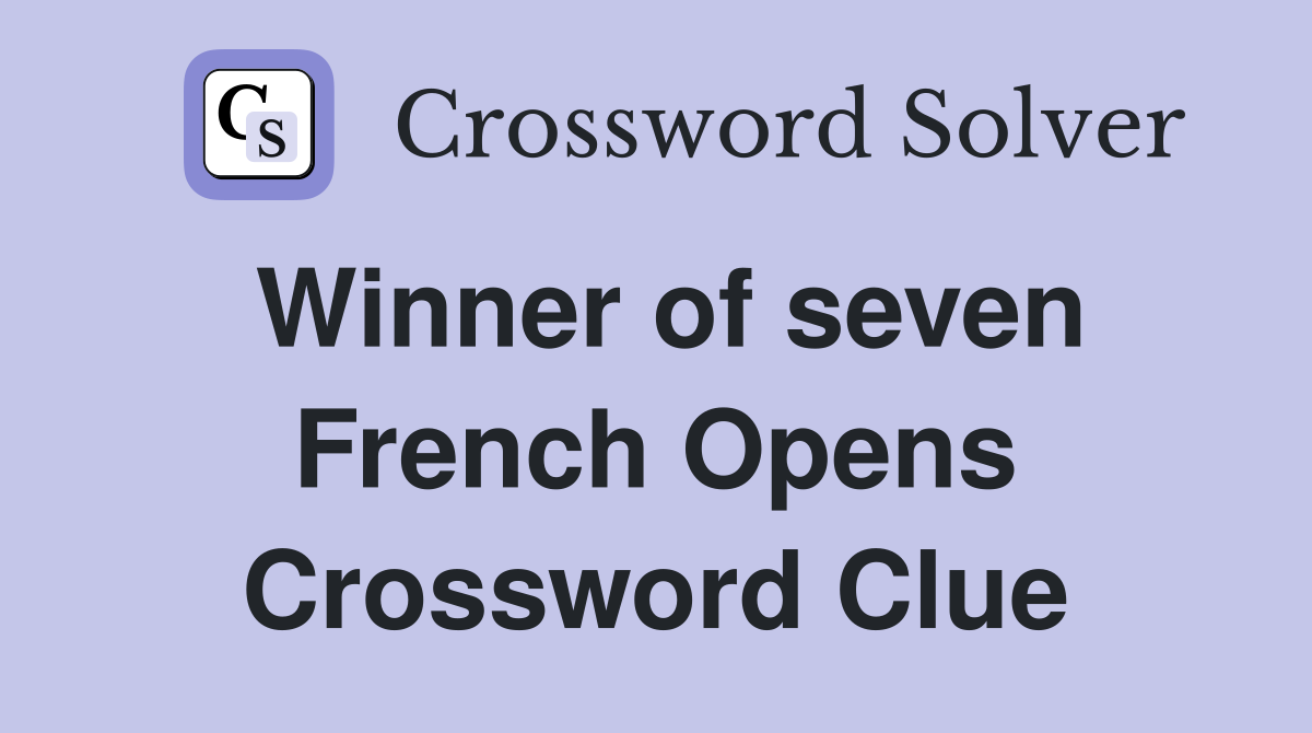 Winner of seven French Opens Crossword Clue