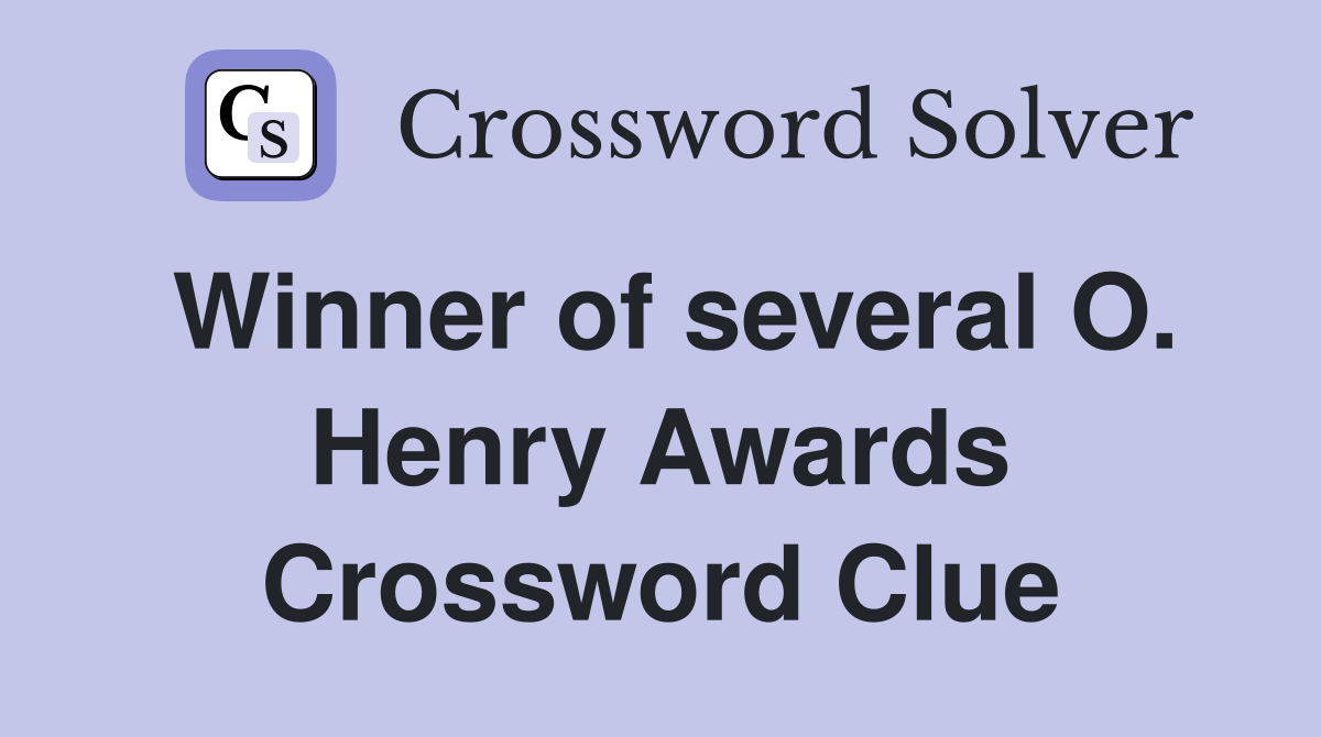 Winner of several O. Henry Awards Crossword Clue