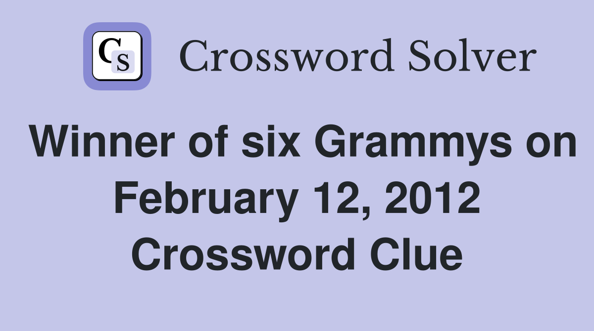Winner of six Grammys on February 12, 2012 Crossword Clue