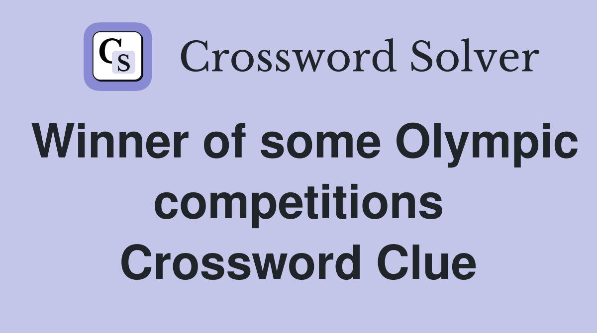 Winner of some Olympic competitions Crossword Clue