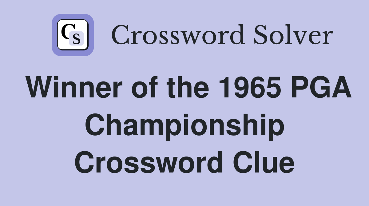 Winner of the 1965 PGA Championship Crossword Clue