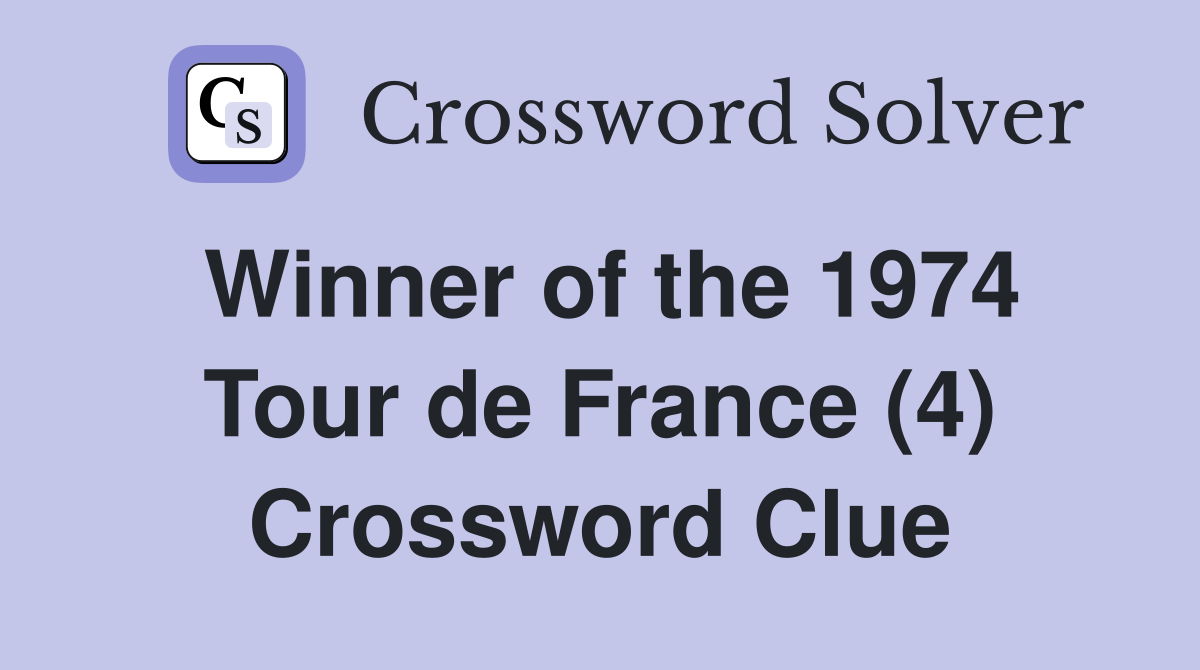 Winner of the 1974 Tour de France (4) Crossword Clue