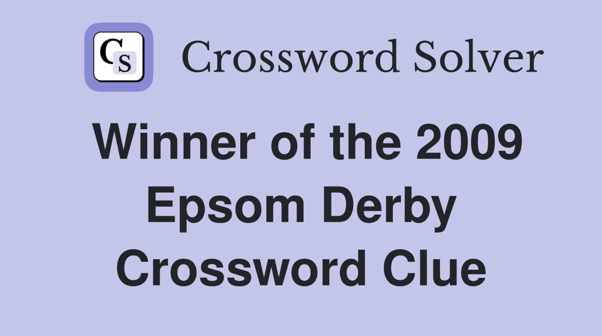 Winner of the 2009 Epsom Derby Crossword Clue