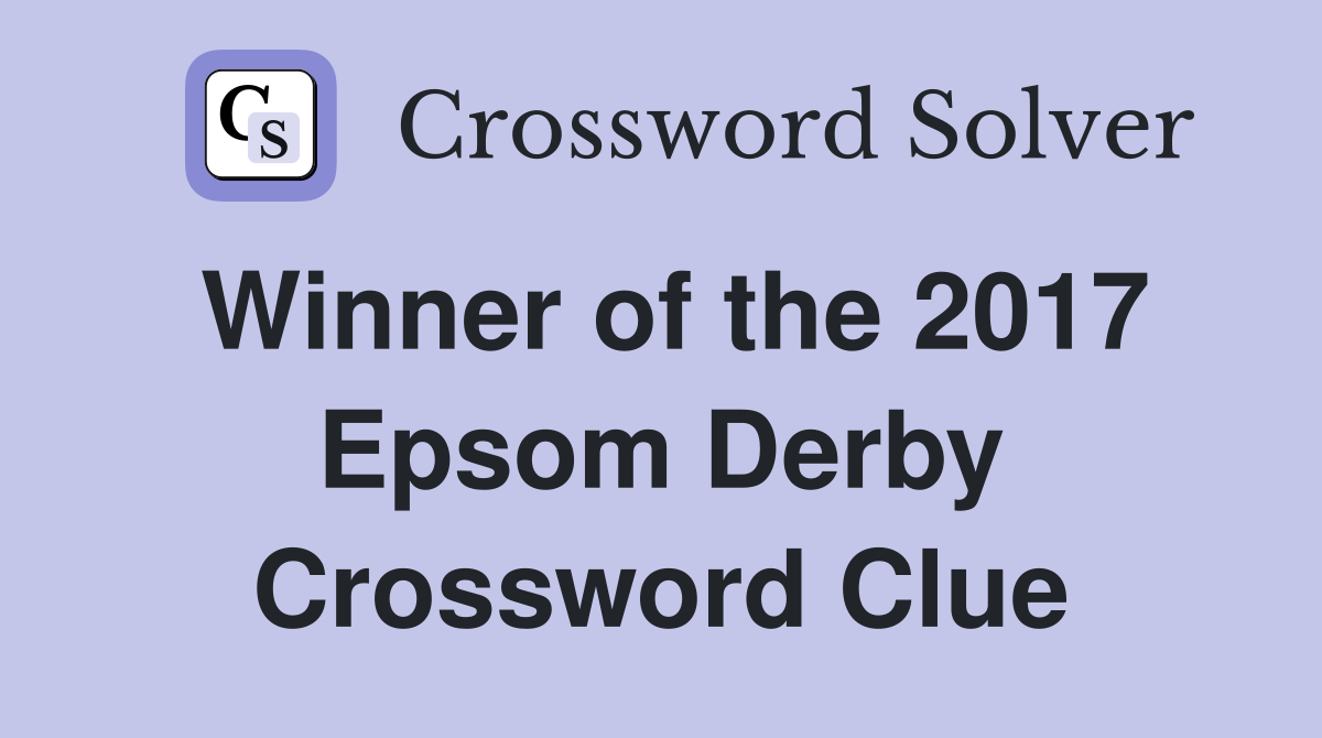 Winner of the 2017 Epsom Derby Crossword Clue