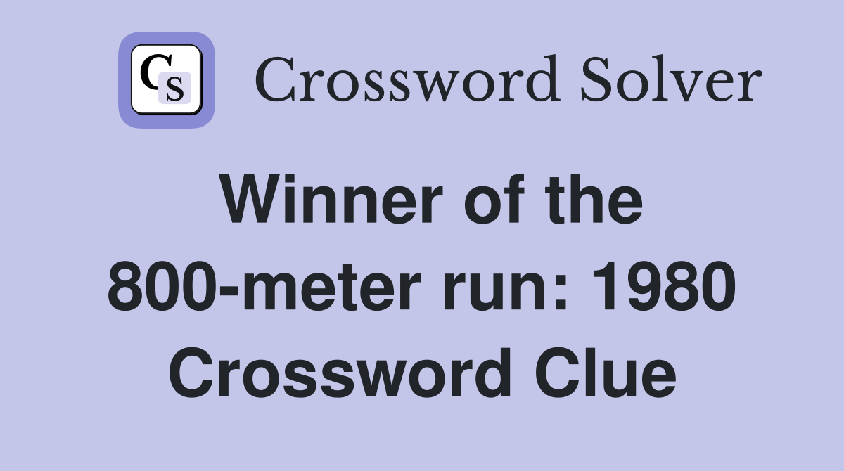 Winner of the 800-meter run: 1980 Crossword Clue