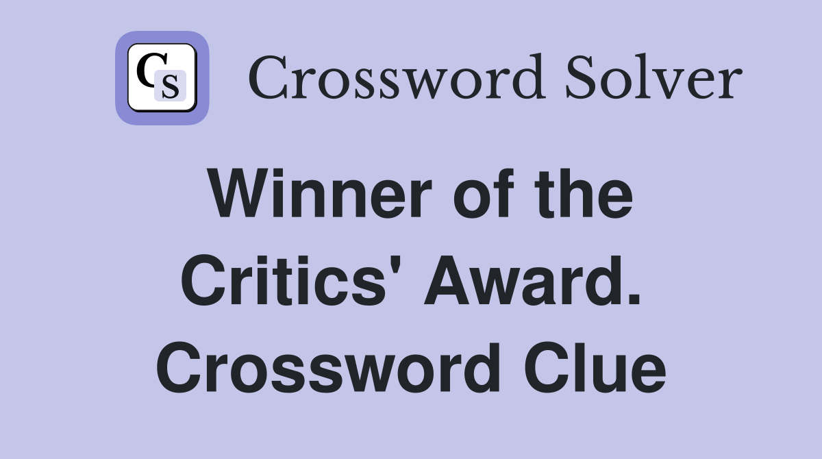 Winner of the Critics' Award. Crossword Clue