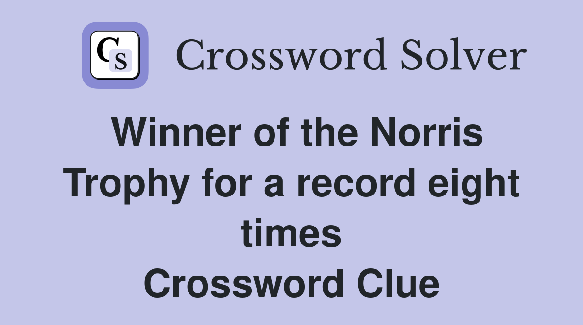 Winner of the Norris Trophy for a record eight times Crossword Clue