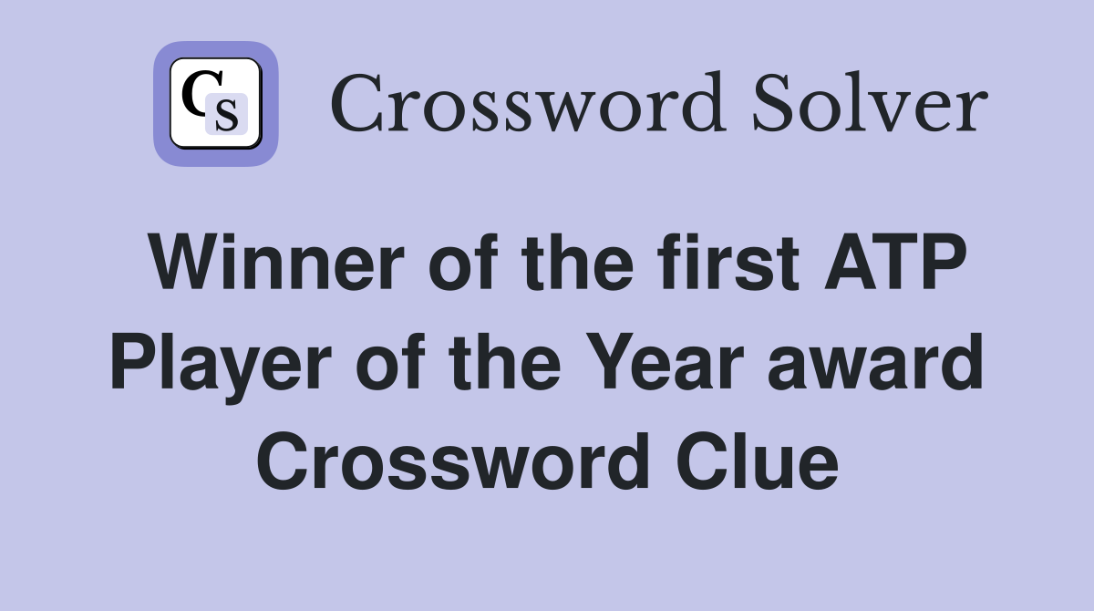 Winner of the first ATP Player of the Year award Crossword Clue