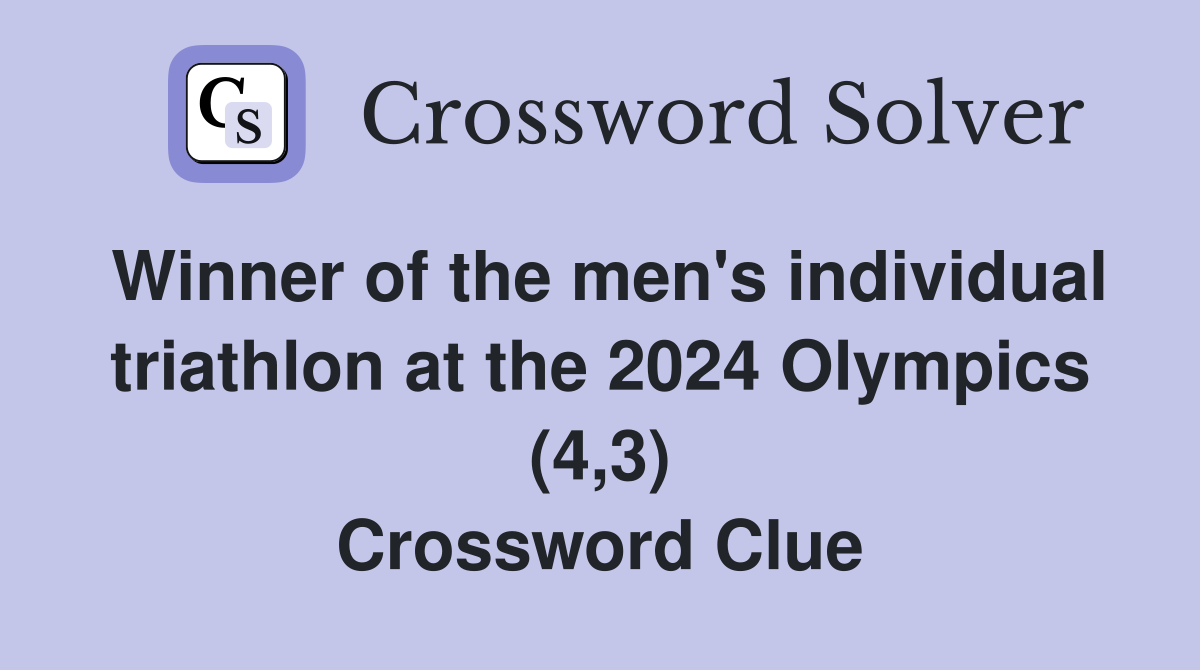 Winner of the men's individual triathlon at the 2024 Olympics (4,3) Crossword Clue