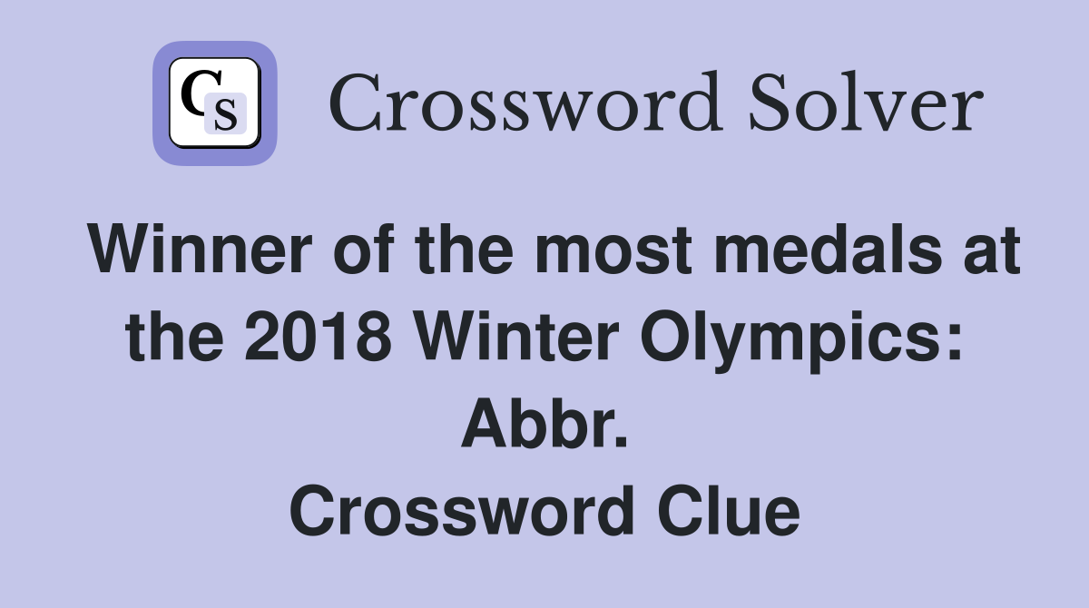 Winner of the most medals at the 2018 Winter Olympics: Abbr. Crossword Clue
