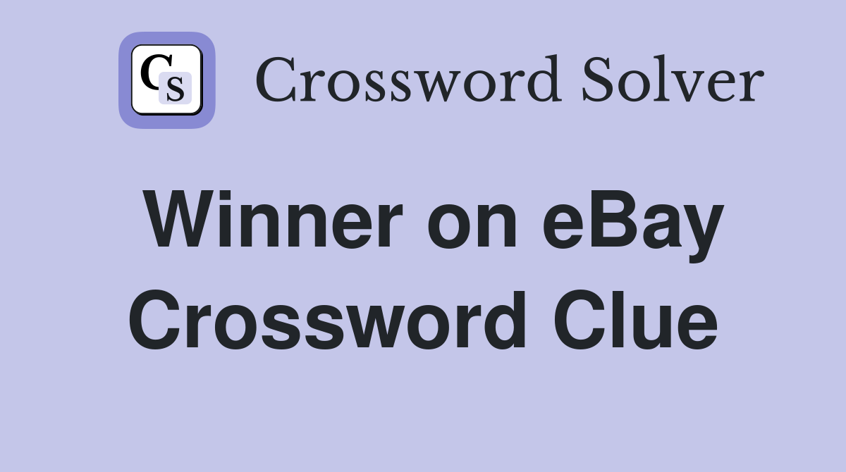 Winner on eBay Crossword Clue