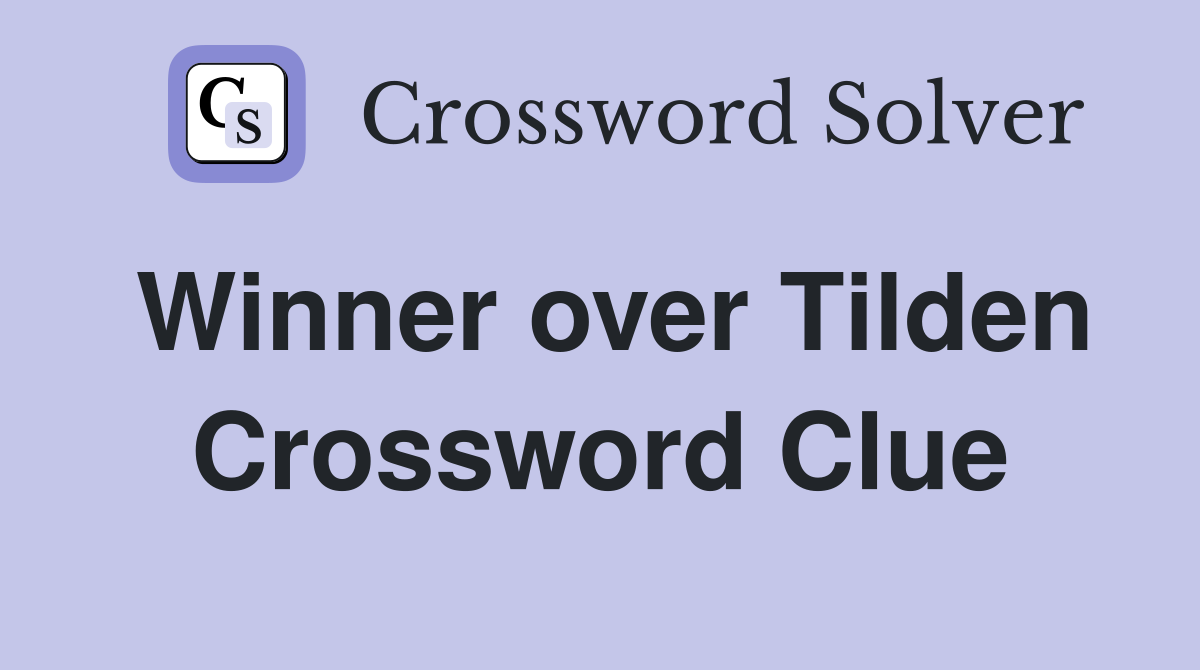 Winner over Tilden Crossword Clue
