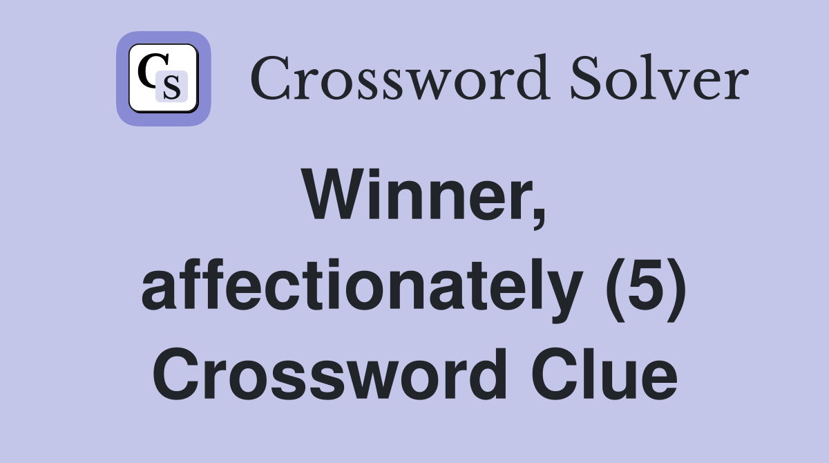 Winner, affectionately (5) Crossword Clue