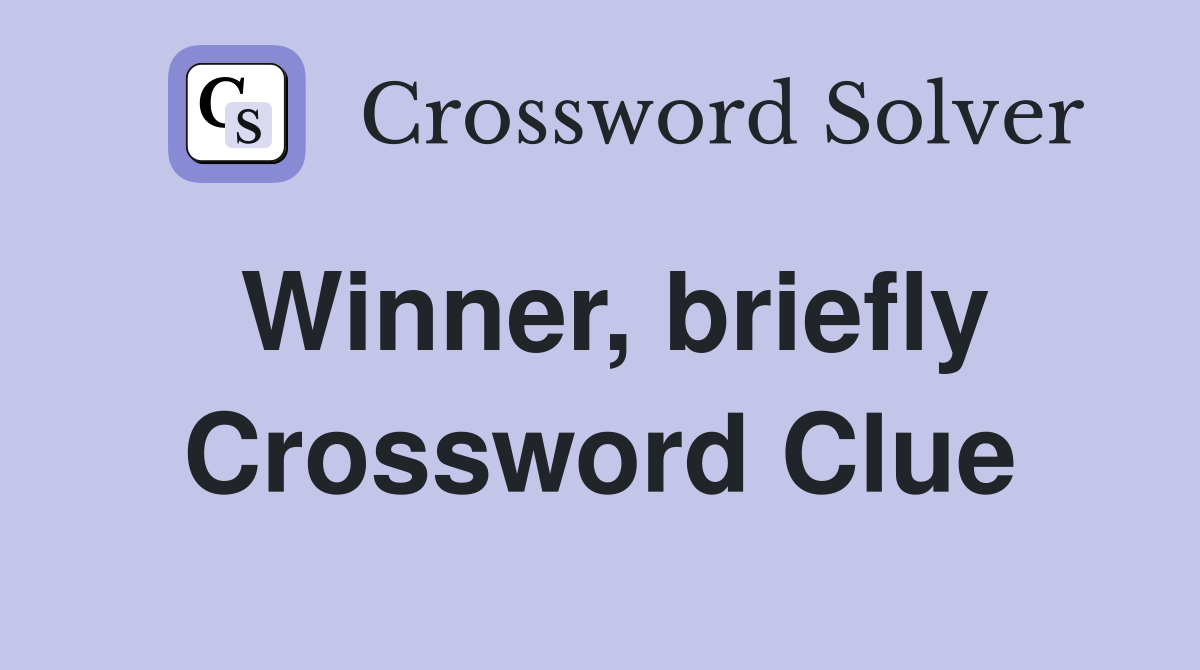 Winner, briefly Crossword Clue