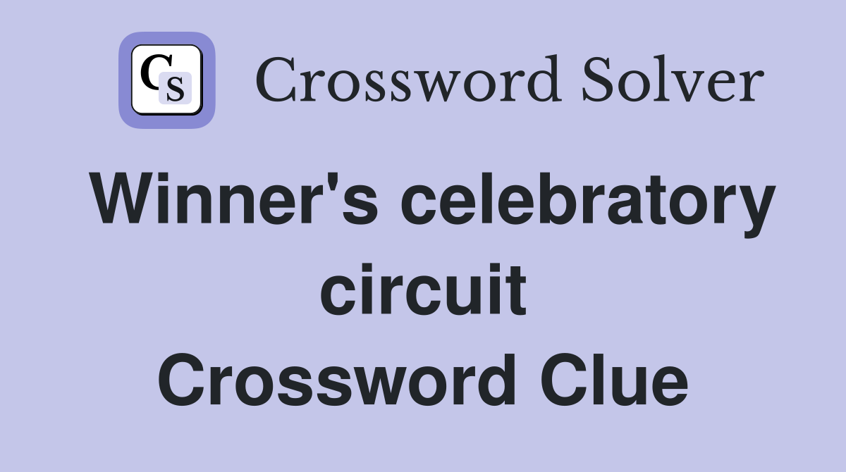 Winner's celebratory circuit Crossword Clue
