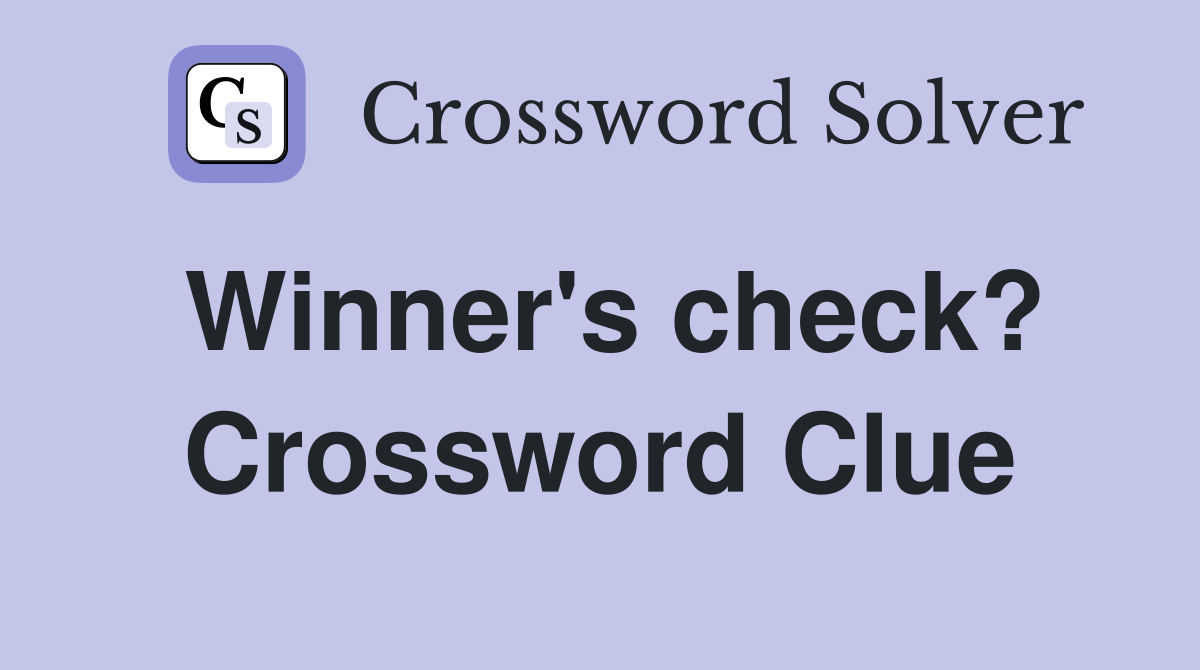 Winner's check? Crossword Clue