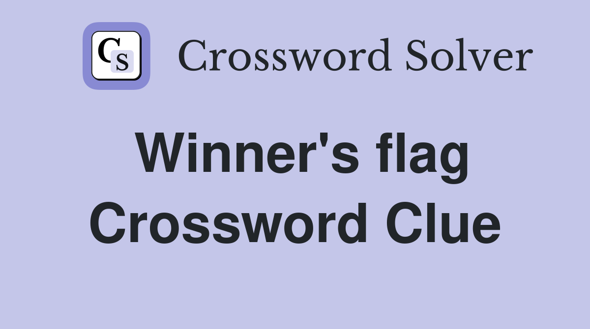 Winner's flag Crossword Clue