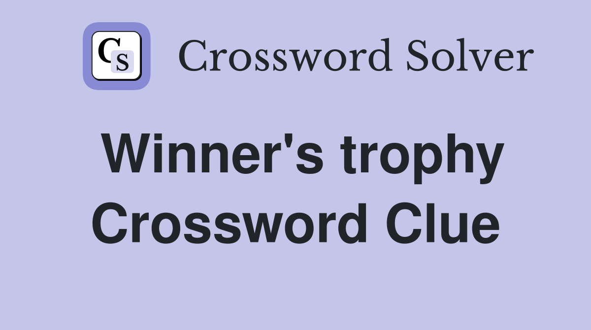 Winner's trophy Crossword Clue
