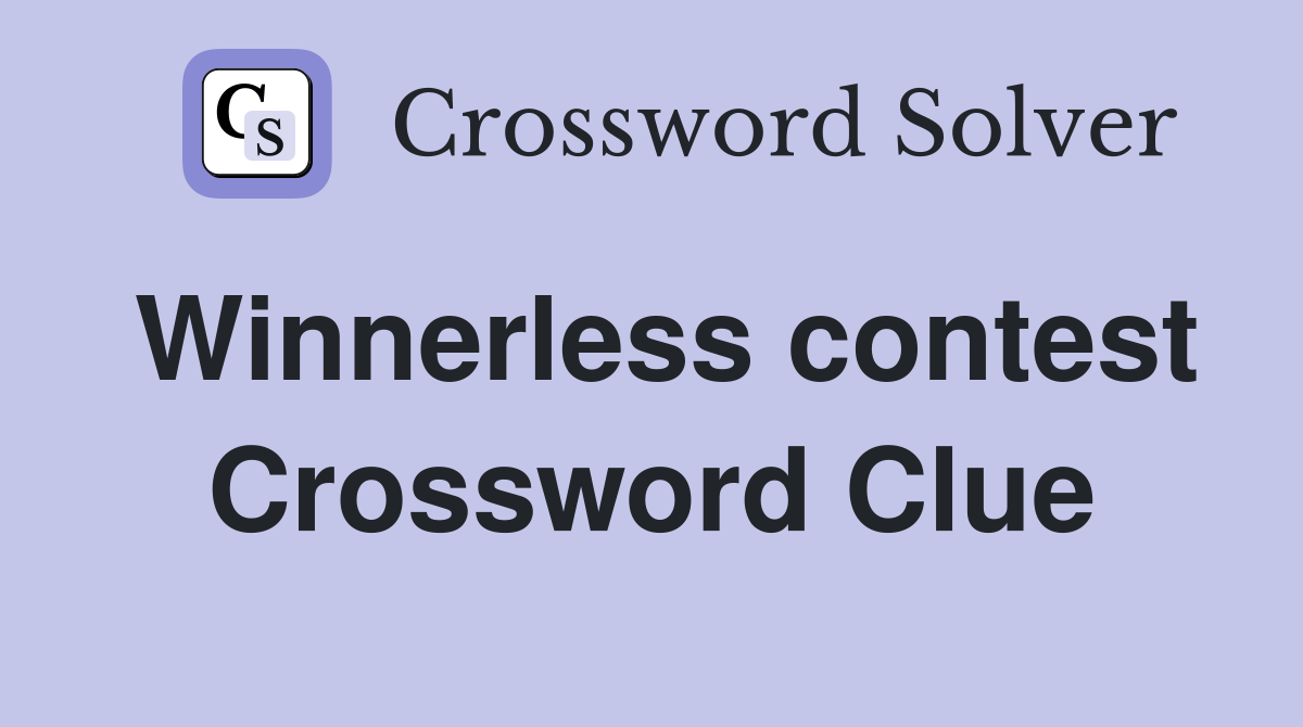 Winnerless contest Crossword Clue