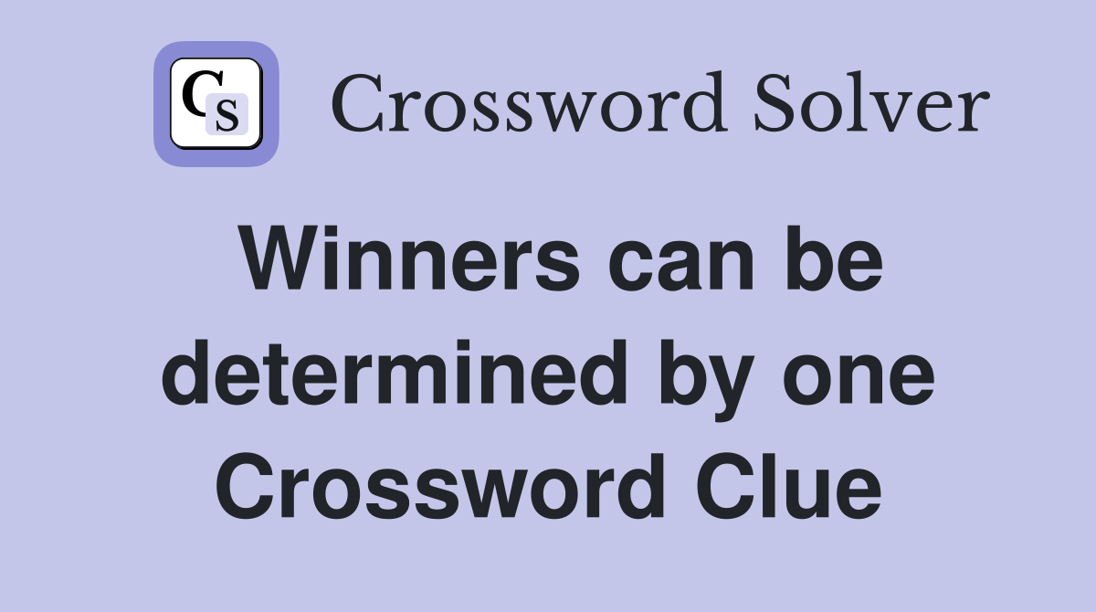 Winners can be determined by one Crossword Clue