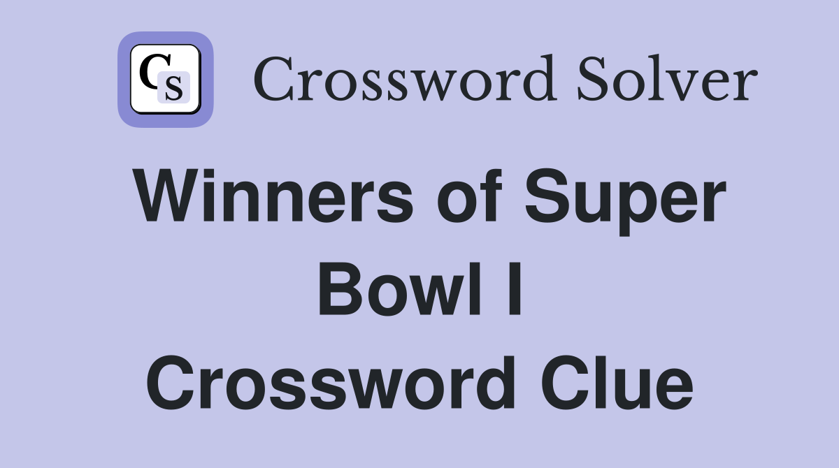 Winners of Super Bowl I Crossword Clue