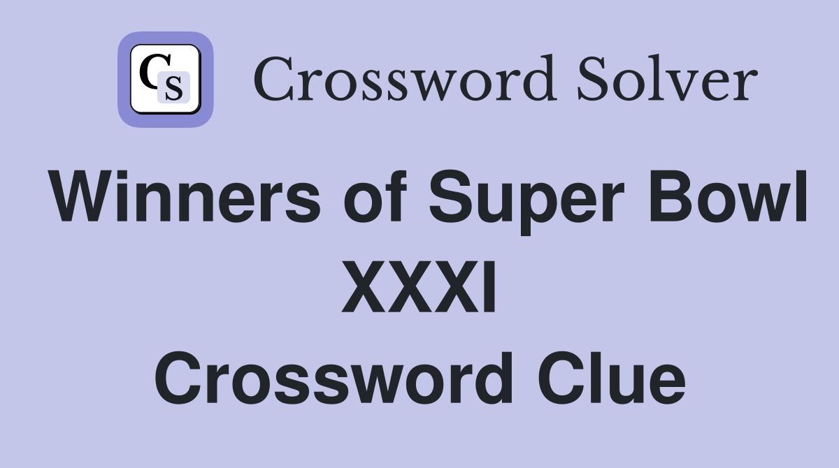 Winners of Super Bowl XXXI Crossword Clue