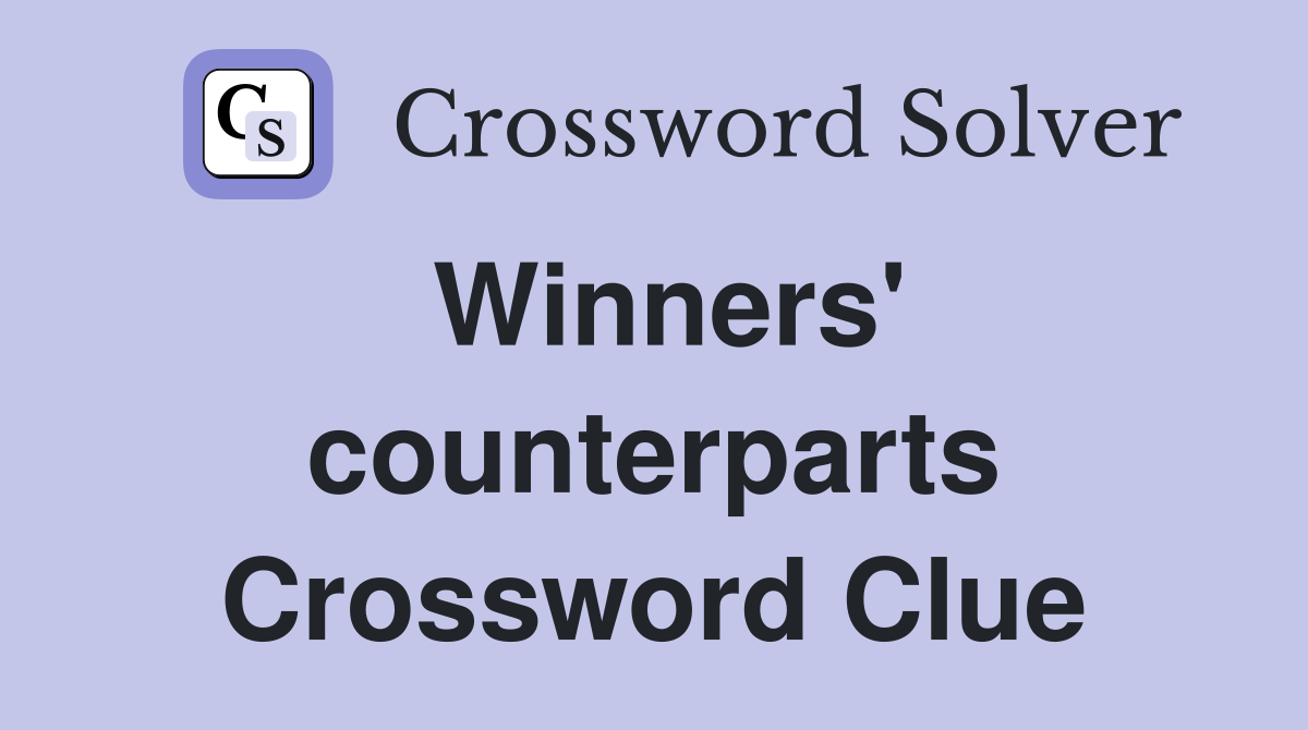 Winners' counterparts Crossword Clue