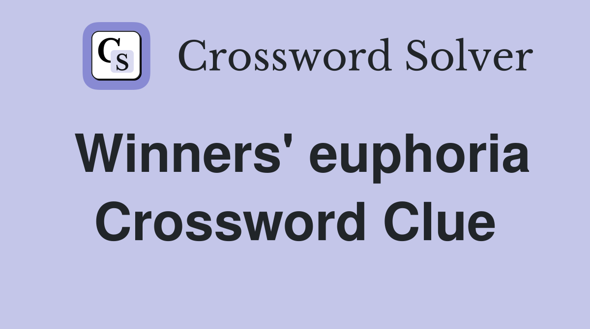 Winners' euphoria Crossword Clue