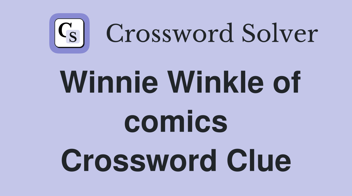 Winnie Winkle of comics Crossword Clue