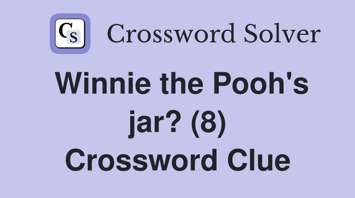 Winnie the Pooh's jar? (8) Crossword Clue