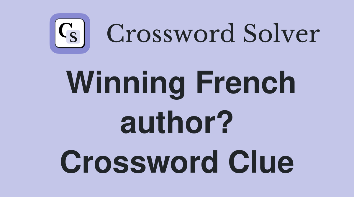 Winning French author? Crossword Clue