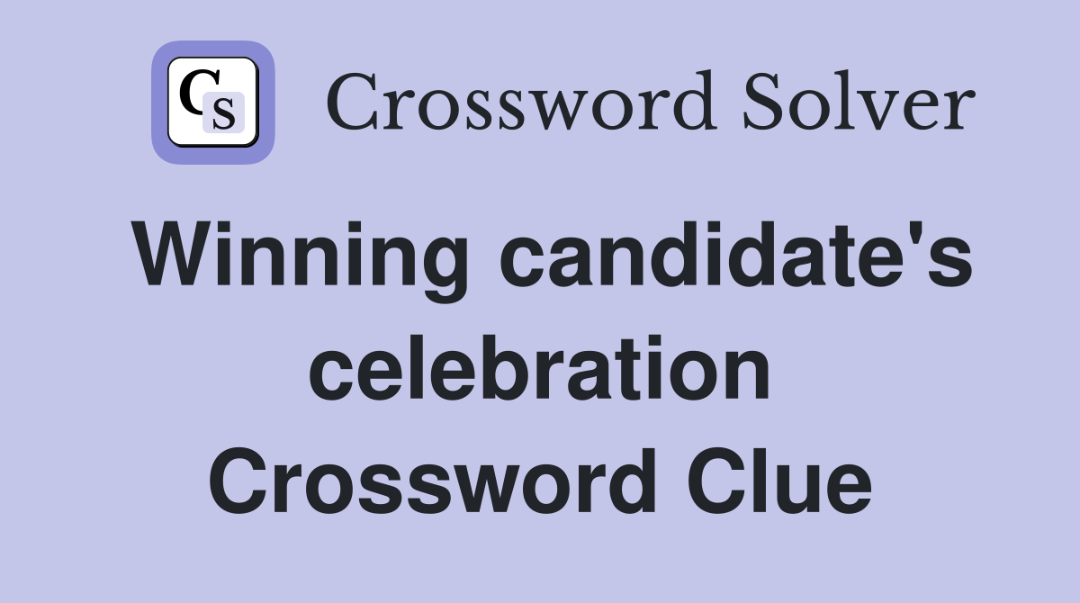 Winning candidate's celebration Crossword Clue