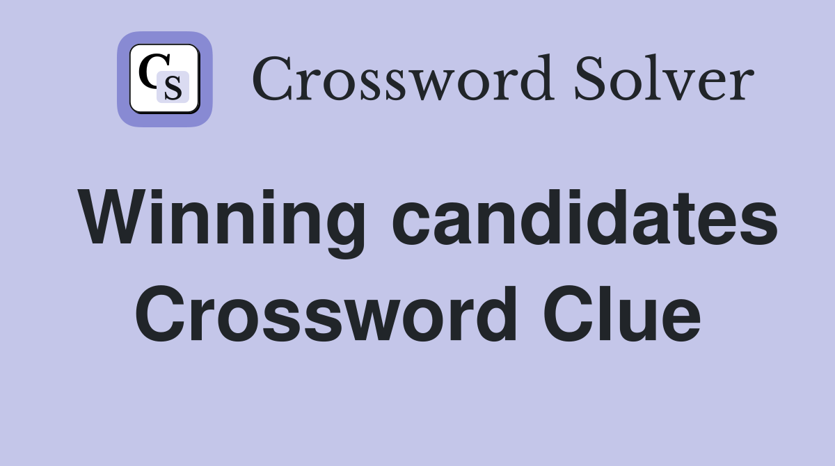 Winning candidates Crossword Clue