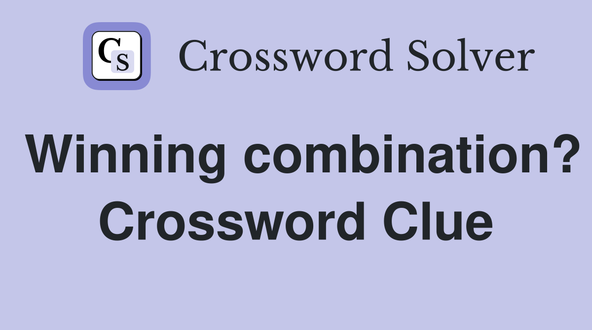 Winning combination? Crossword Clue