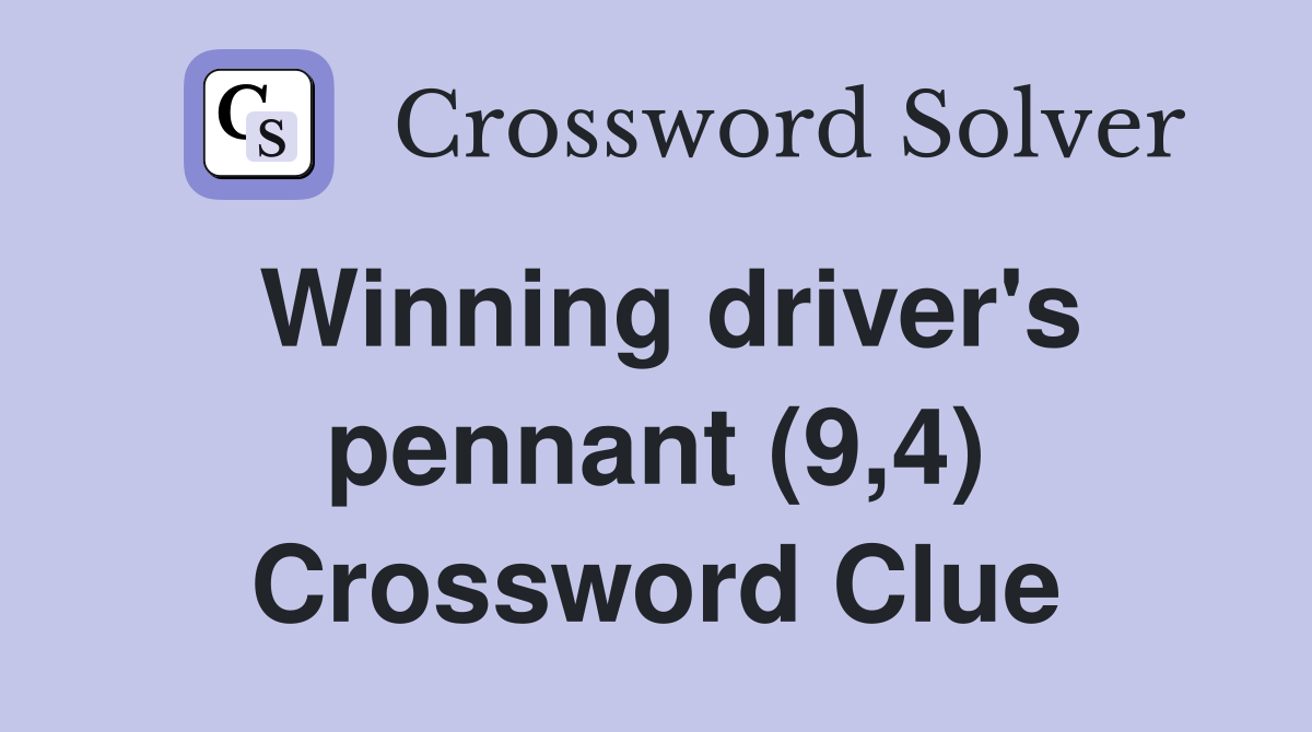 Winning driver's pennant (9,4) Crossword Clue