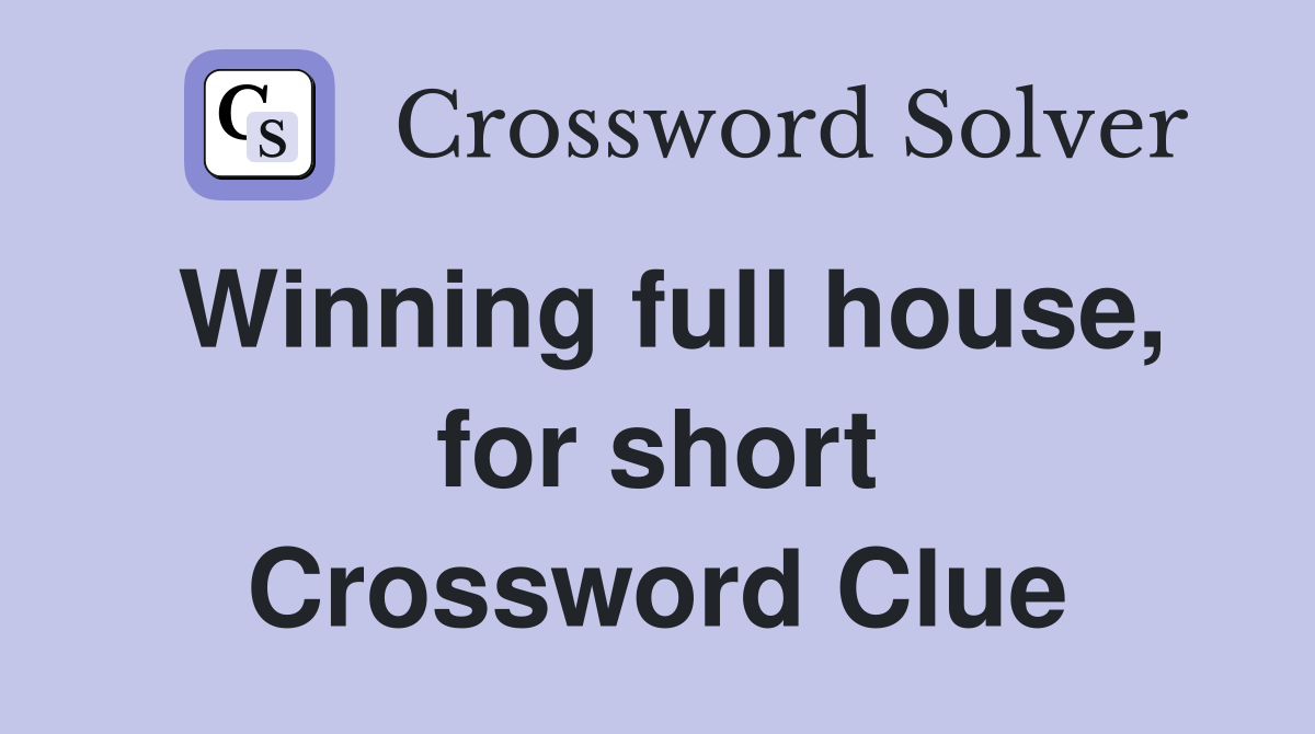 Winning full house, for short Crossword Clue