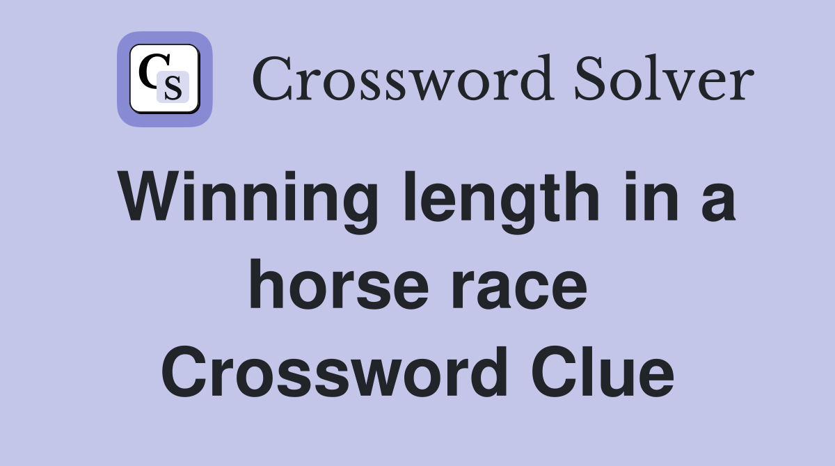 Winning length in a horse race Crossword Clue
