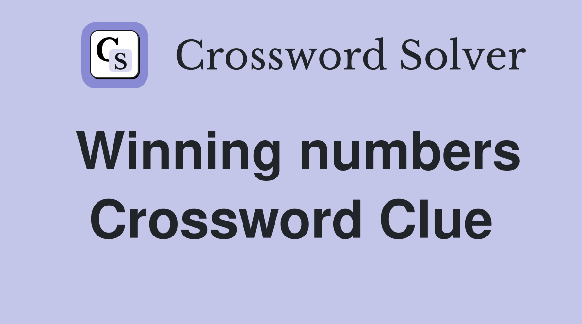 Winning numbers Crossword Clue