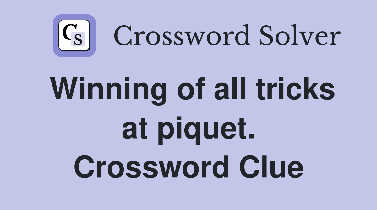 Winning of all tricks at piquet. Crossword Clue