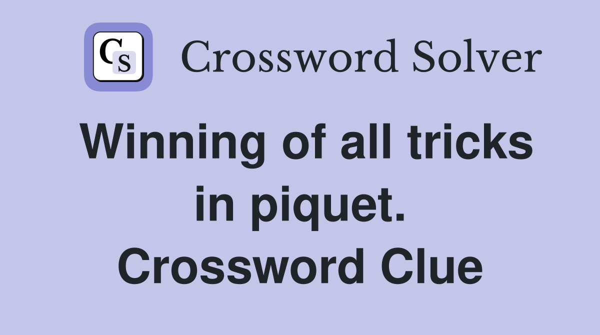 Winning of all tricks in piquet. Crossword Clue